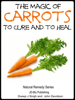 cover image of The Magic of Carrots to Cure and to Heal